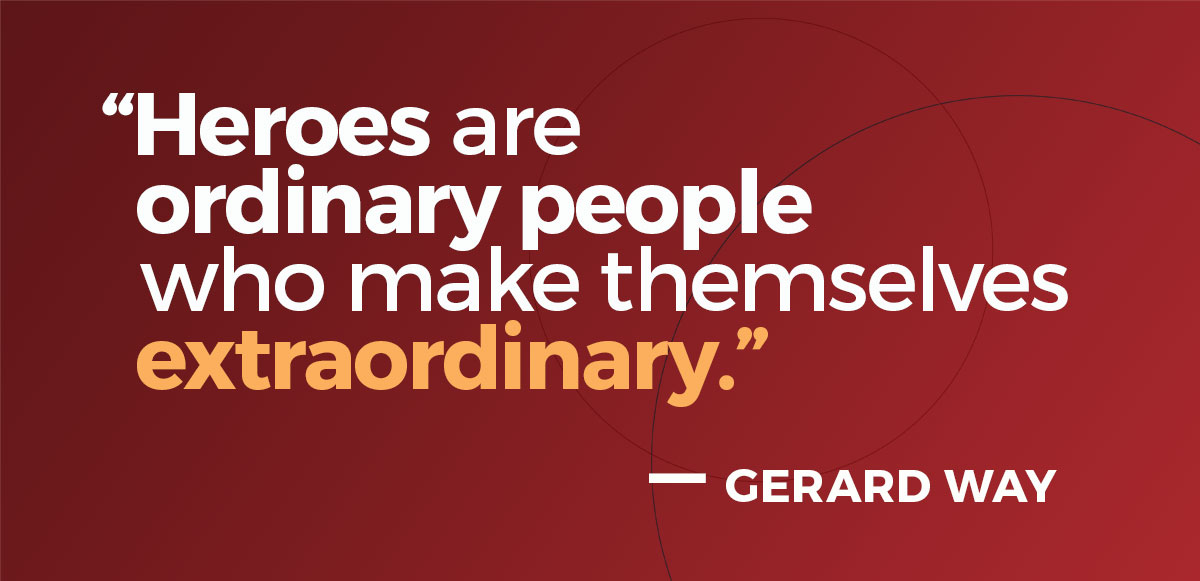 Quote - Heroes are ordinary people who make themselves extraordinary